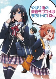 Yahari Ore no Seishun Love Comedy wa Machigatteiru. Sub Indo