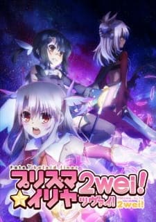 Fate/kaleid liner Prisma☆Illya 2wei! Sub Indo
